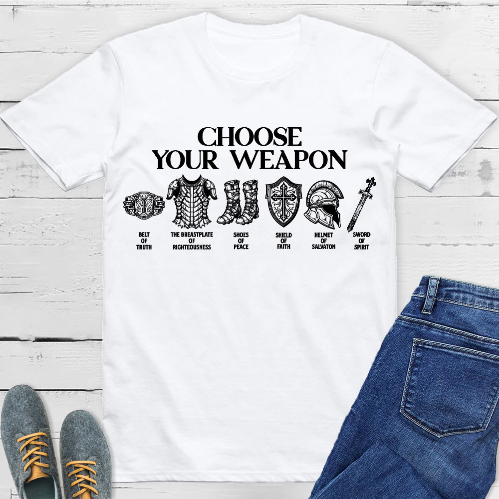 Choose Your Weapon Christian T-Shirt