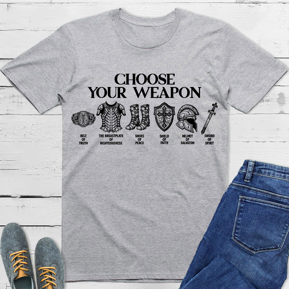 Choose Your Weapon Christian T-Shirt