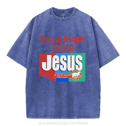 Choosy People Choose Jesus Christian Washed T-Shirt