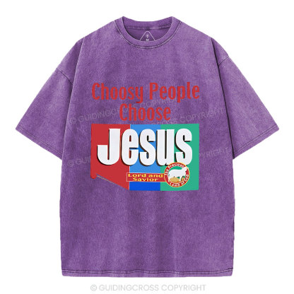 Choosy People Choose Jesus Christian Washed T-Shirt
