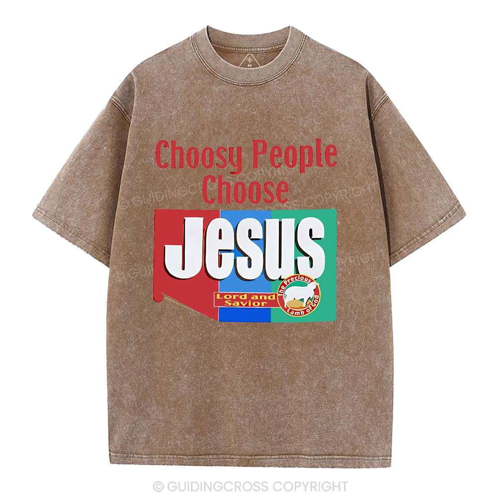 Choosy People Choose Jesus Christian Washed T-Shirt