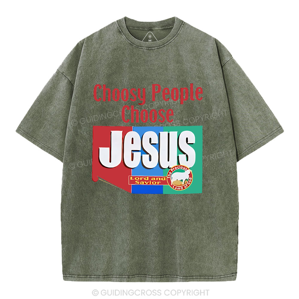 Choosy People Choose Jesus Christian Washed T-Shirt