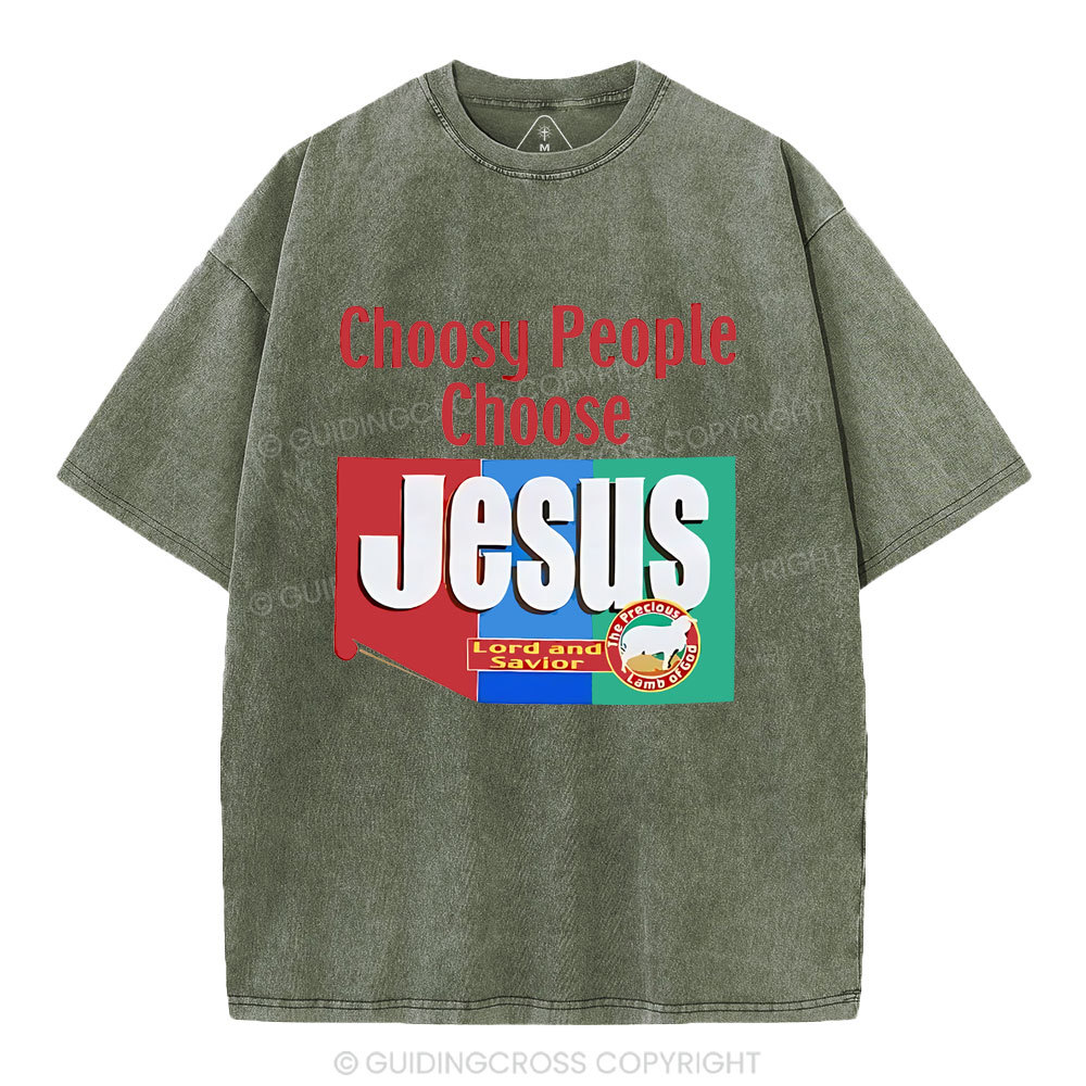 Choosy People Choose Jesus Christian Washed T-Shirt