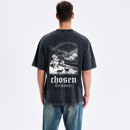 Chosen He Left The 99 For The 1 Christian Washed T-Shirt