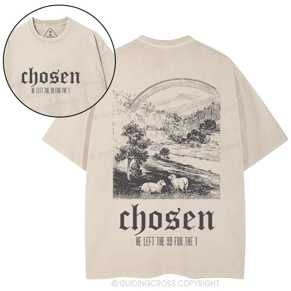 Chosen He Left The 99 For The 1 Christian Washed T-Shirt