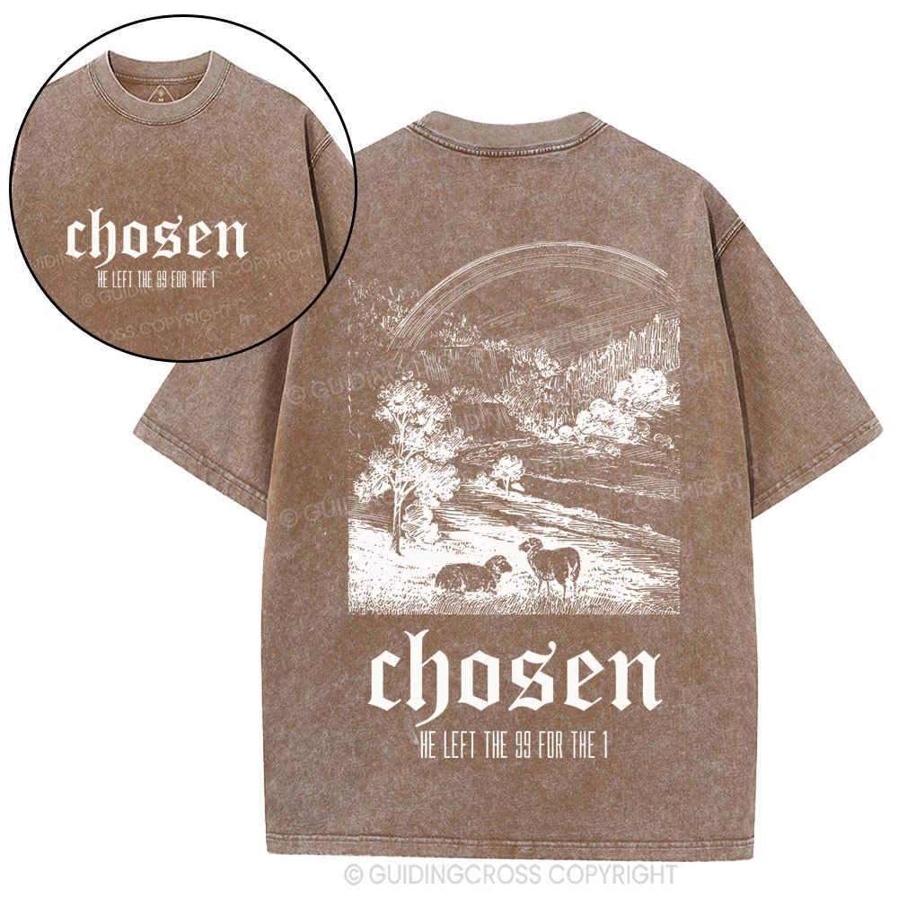 Chosen He Left The 99 For The 1 Christian Washed T-Shirt