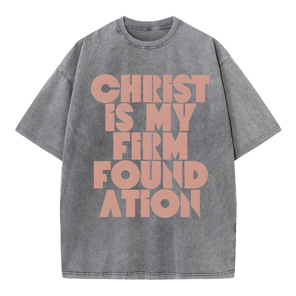 Christ Is My Frist Foundation Christian Washed T-Shirt