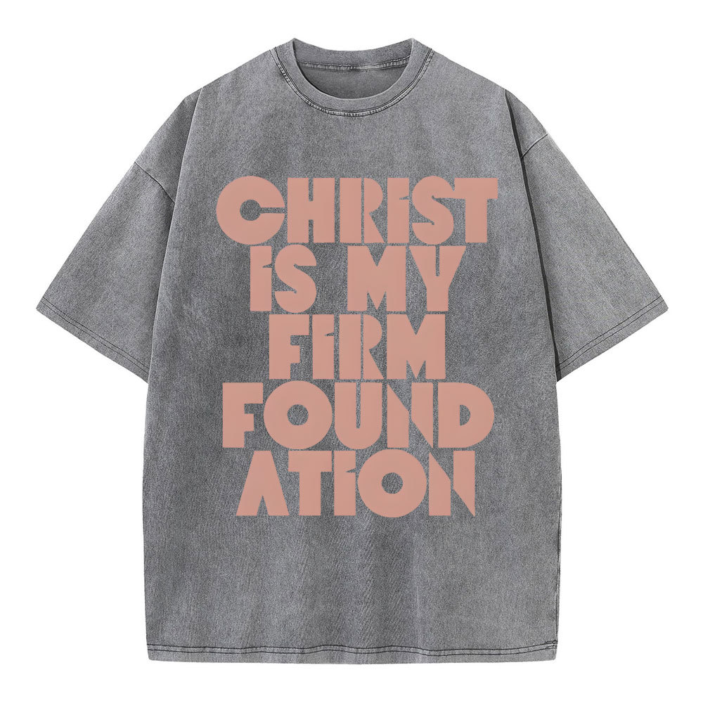 Christ Is My Frist Foundation Christian Washed T-Shirt