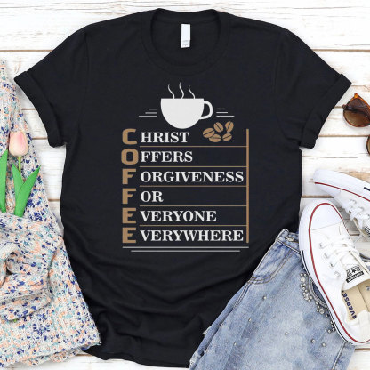 Christ Offers Forgiveness For Everyone Everywhere Christian T-Shirt