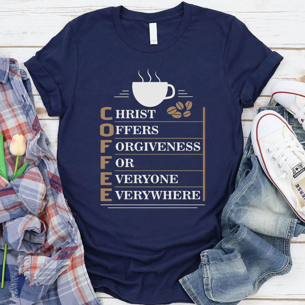 Christ Offers Forgiveness For Everyone Everywhere Christian T-Shirt