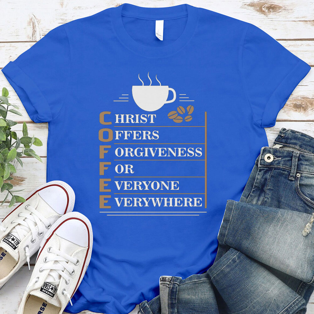 Christ Offers Forgiveness For Everyone Everywhere Christian T-Shirt