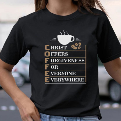 Christ Offers Forgiveness For Everyone Everywhere Christian T-Shirt