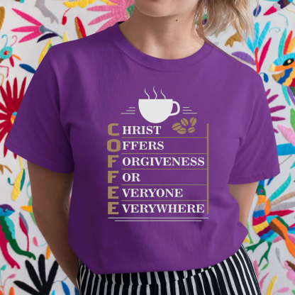 Christ Offers Forgiveness For Everyone Everywhere Christian T-Shirt