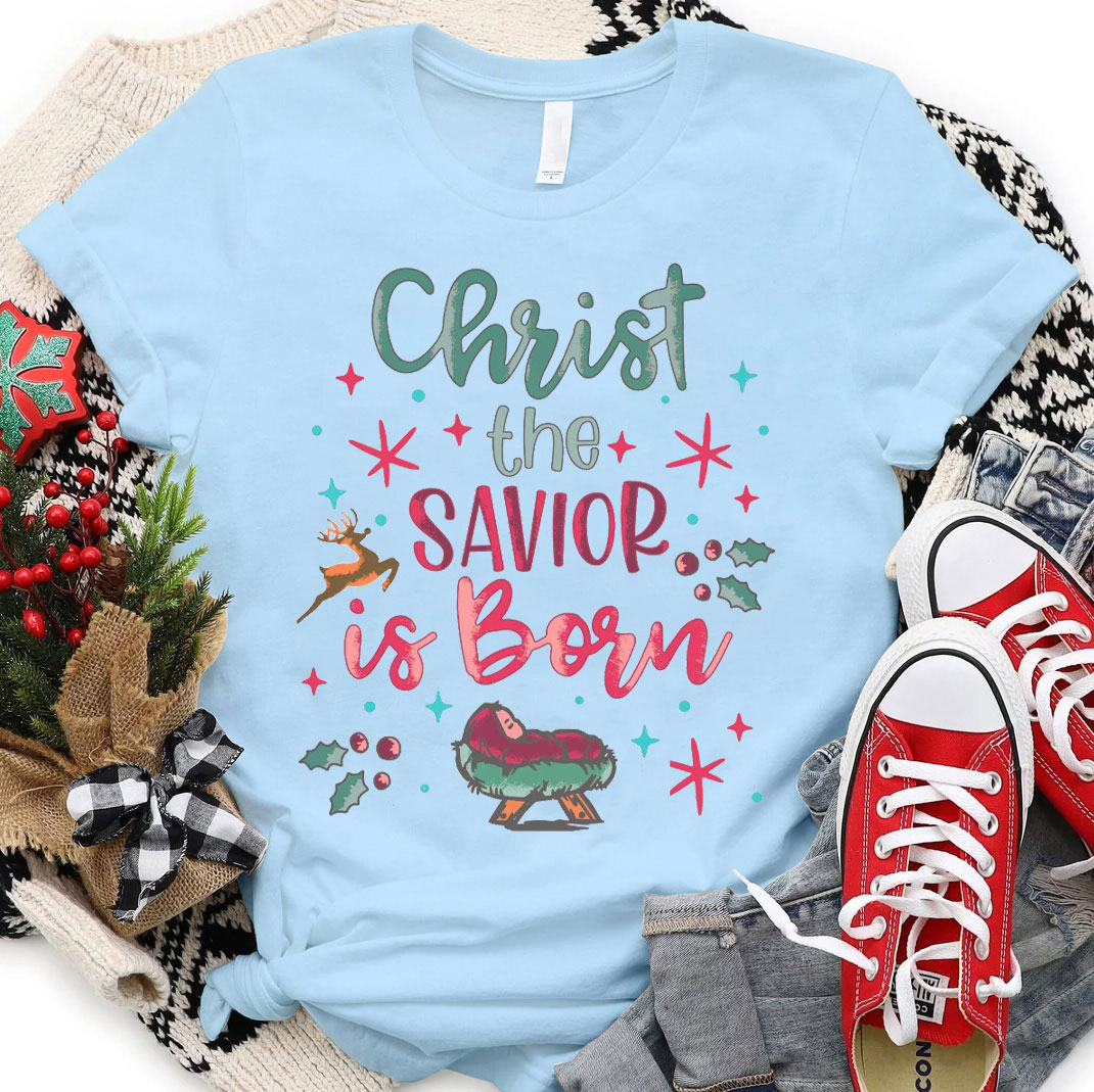 Christ The Savior Is Born Christian T-Shirt