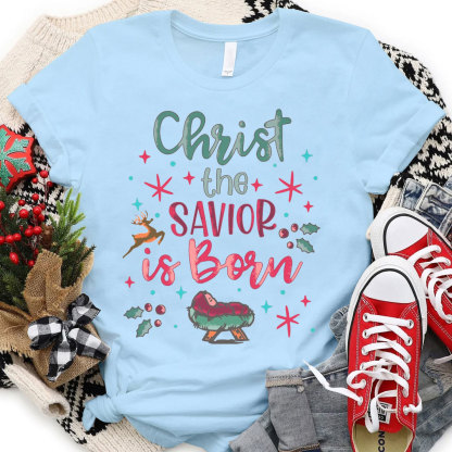 Christ The Savior Is Born Christian T-Shirt