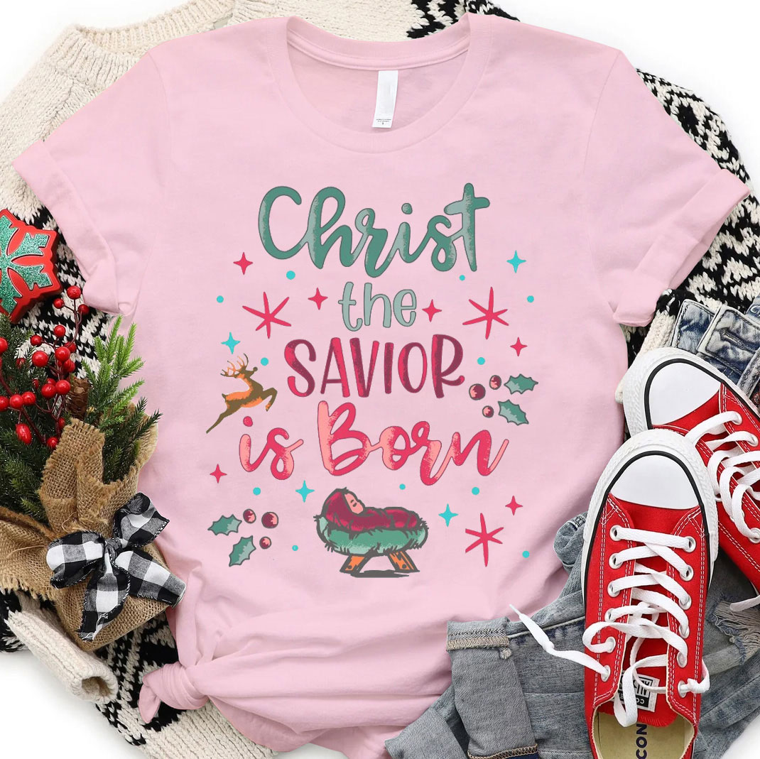 Christ The Savior Is Born Christian T-Shirt