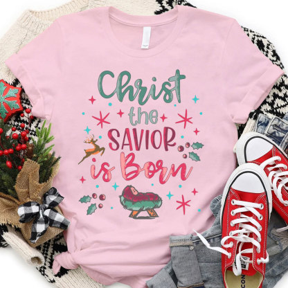 Christ The Savior Is Born Christian T-Shirt