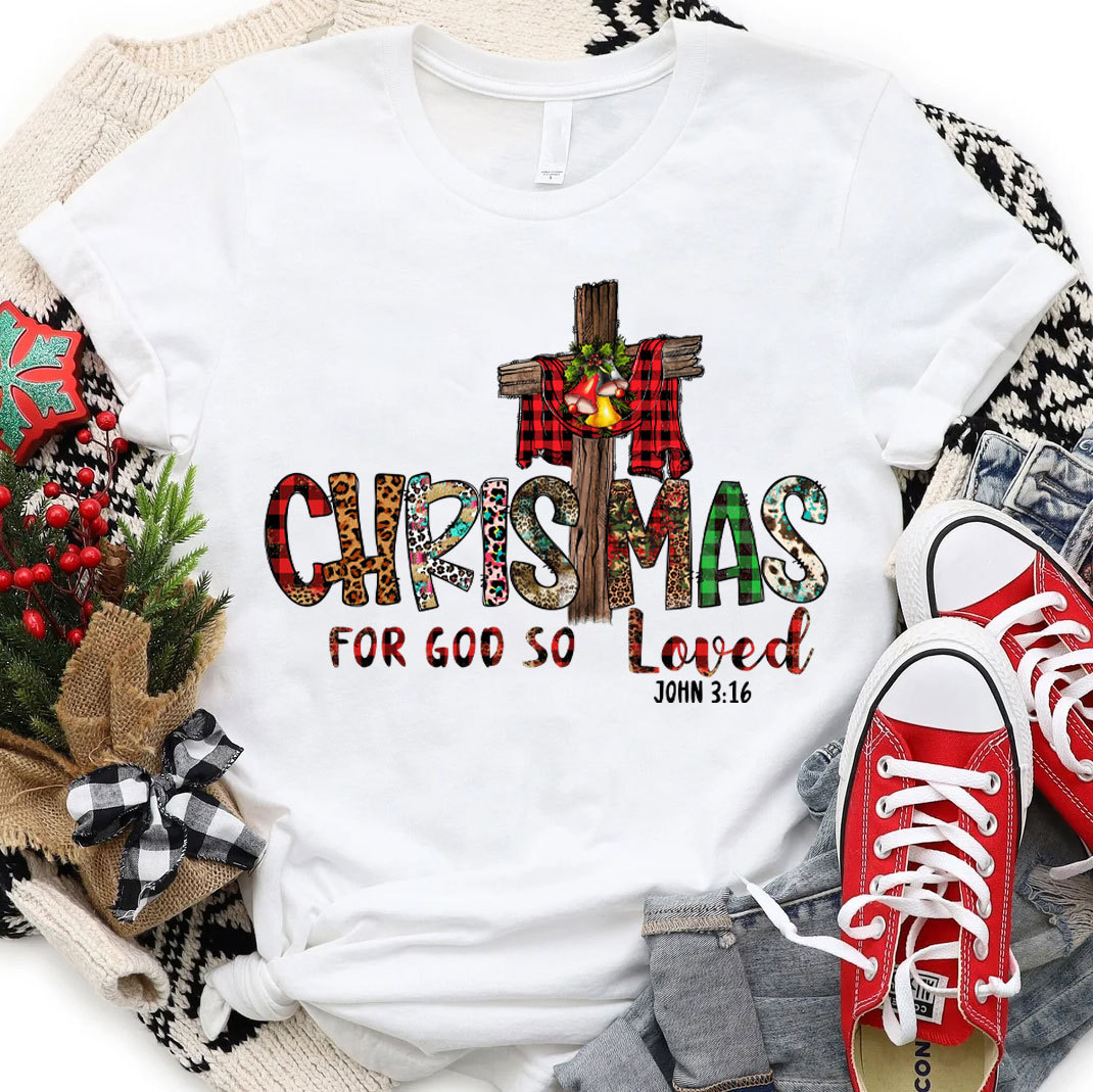 Christmas For God So Loved Christian T-Shirt