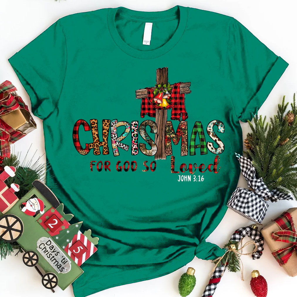 Christmas For God So Loved Christian T-Shirt