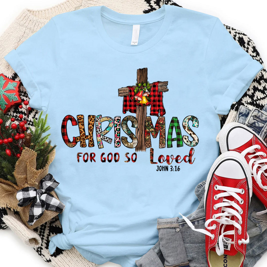 Christmas For God So Loved Christian T-Shirt