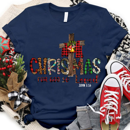 Christmas For God So Loved Christian T-Shirt