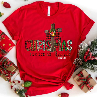 Christmas For God So Loved Christian T-Shirt