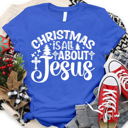 Christmas Is About Jesus Christian T-Shirt