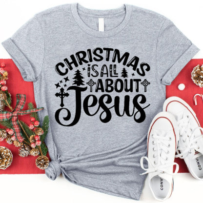 Christmas Is About Jesus Christian T-Shirt