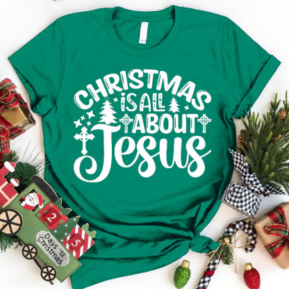 Christmas Is About Jesus Christian T-Shirt