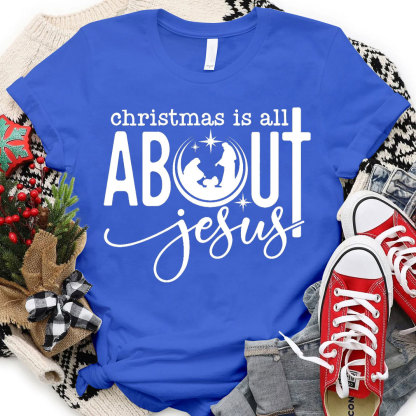 Christmas Is All About Jesus Christian T-Shirt