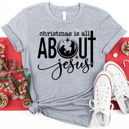 Christmas Is All About Jesus Christian T-Shirt