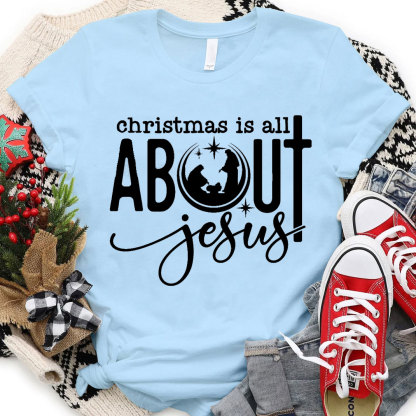 Christmas Is All About Jesus Christian T-Shirt