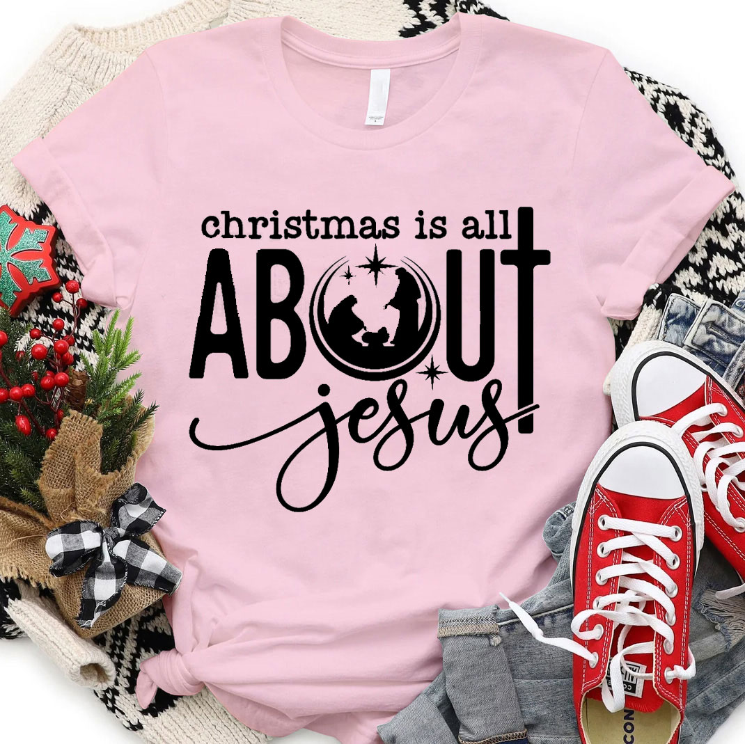 Christmas Is All About Jesus Christian T-Shirt