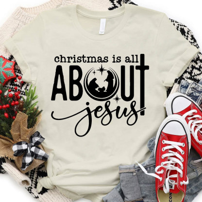 Christmas Is All About Jesus Christian T-Shirt