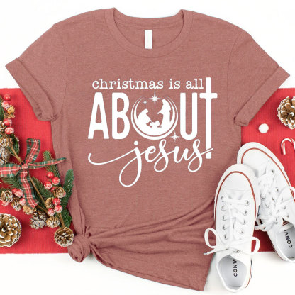 Christmas Is All About Jesus Christian T-Shirt