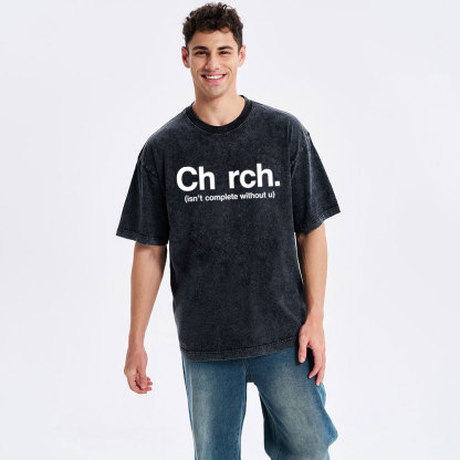 Church Isn't Complete Without U Christian Washed T-Shirt