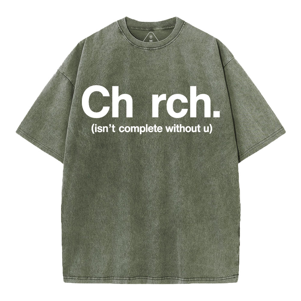 Church Isn't Complete Without U Christian Washed T-Shirt