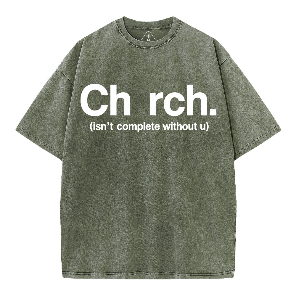 Church Isn't Complete Without U Christian Washed T-Shirt
