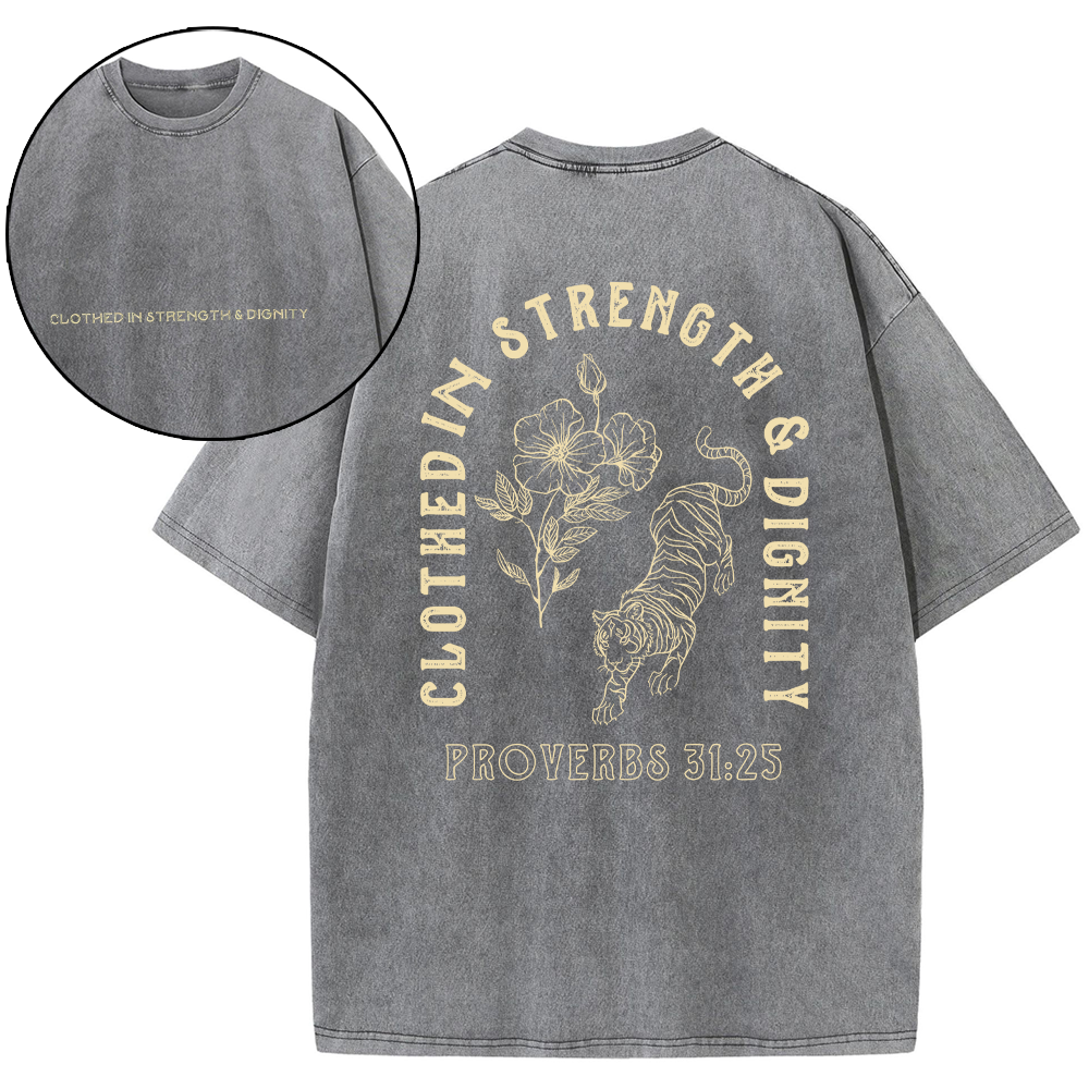 Clothed In Strength And Dignity Christian Washed T-Shirt
