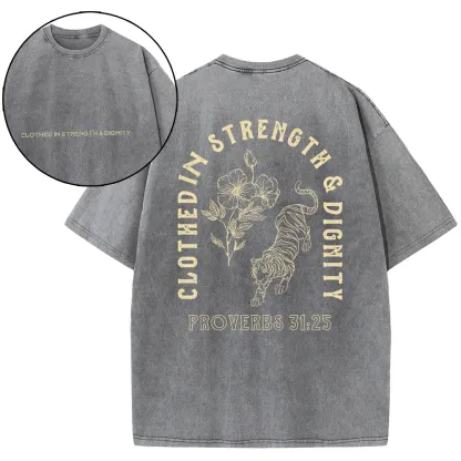 Clothed In Strength And Dignity Christian Washed T-Shirt
