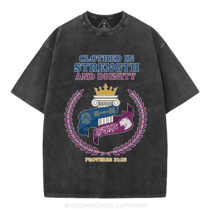 Clothed In Strength And Dignity Christian Washed T-Shirt