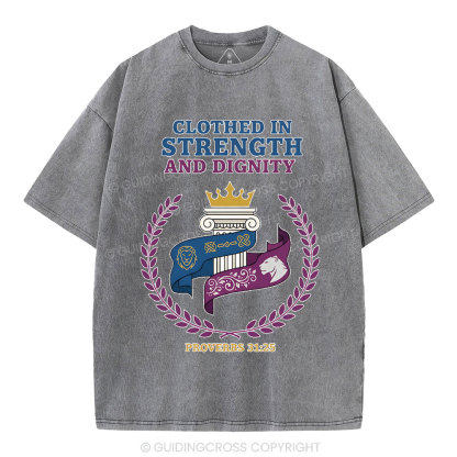Clothed In Strength And Dignity Christian Washed T-Shirt