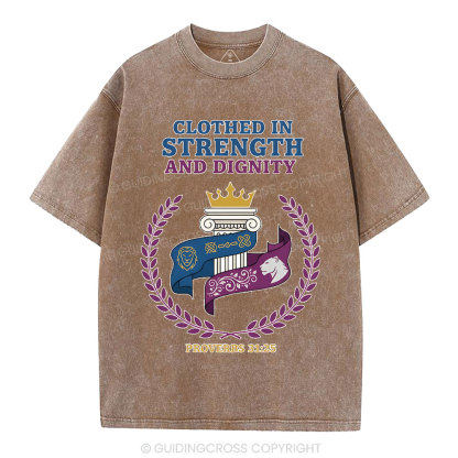 Clothed In Strength And Dignity Christian Washed T-Shirt