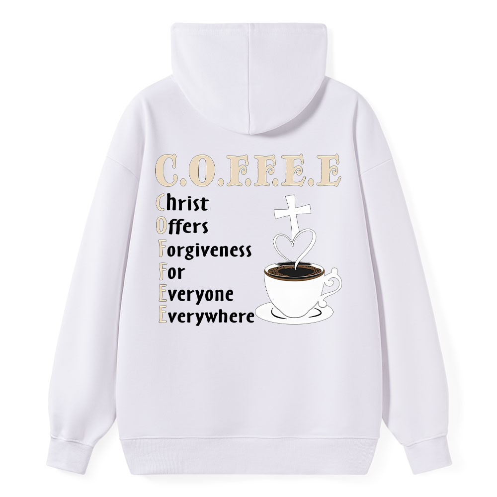 Coffee Christ Offers Forgiveness for Everyone Everywhere Christian Hoodie