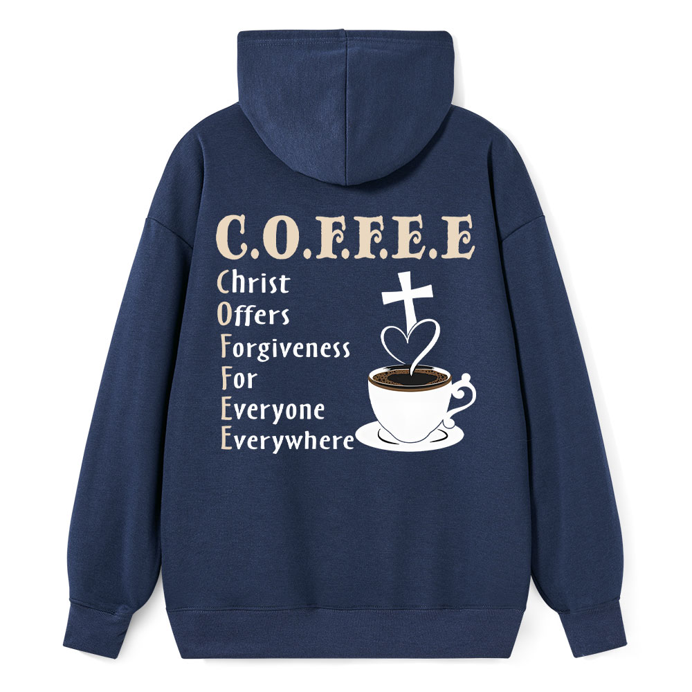Coffee Christ Offers Forgiveness for Everyone Everywhere Christian Hoodie