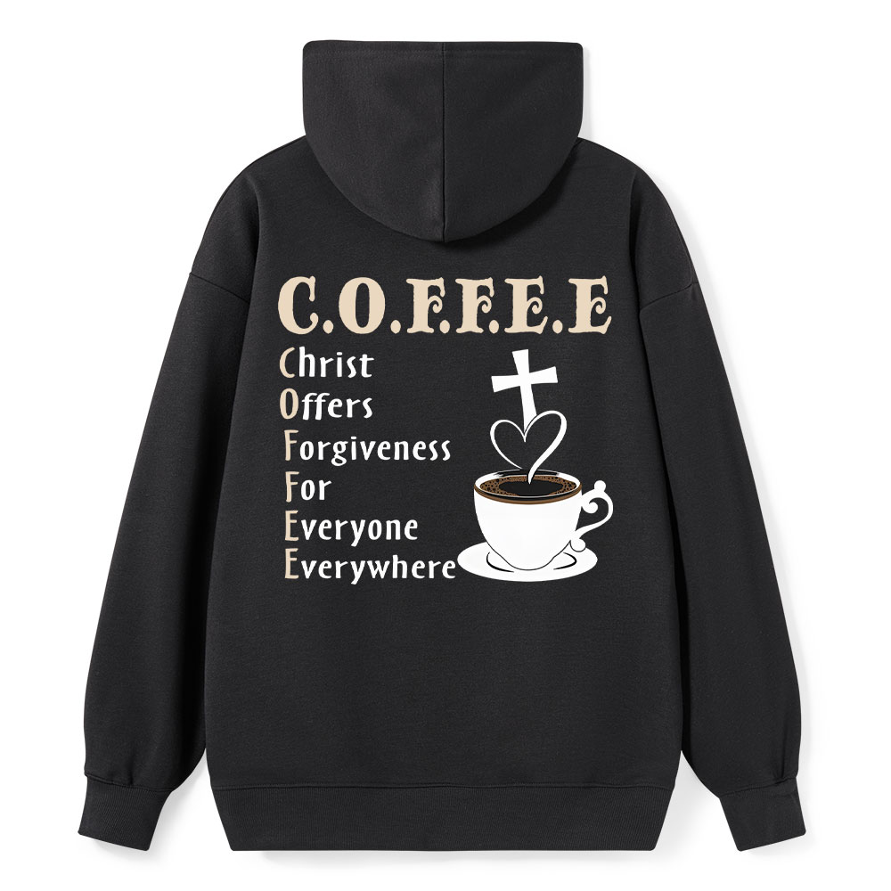 Coffee Christ Offers Forgiveness for Everyone Everywhere Christian Hoodie