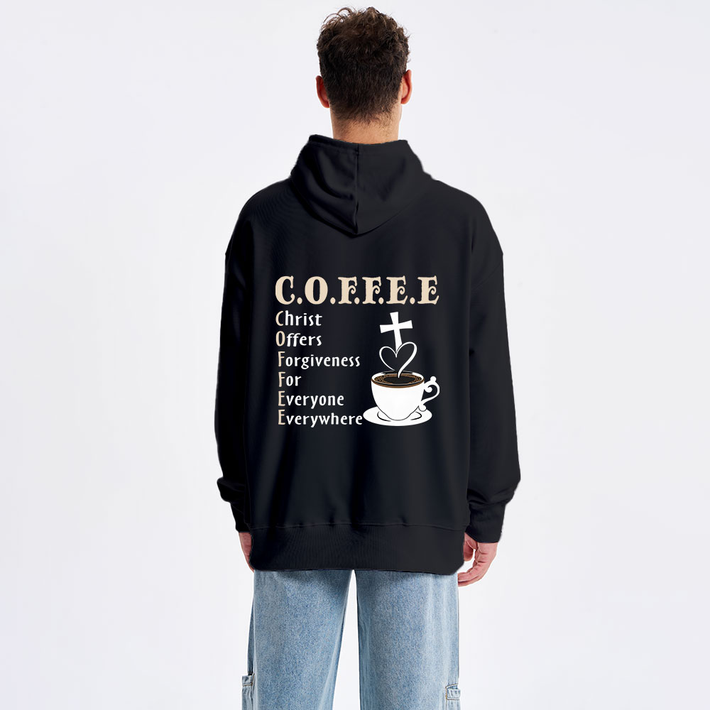 Coffee Christ Offers Forgiveness for Everyone Everywhere Christian Hoodie