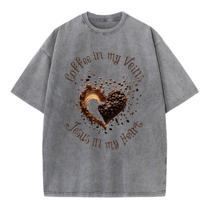 Coffee In My Veins Jesus In My Heart Christian Washed T-Shirt