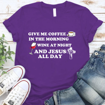 Coffee Wine And Jesus Christian T-Shirt