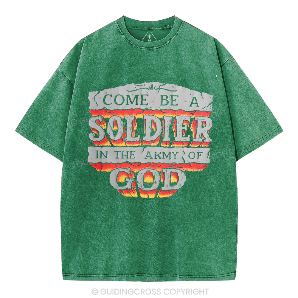 Come Be A Soldier In The Army Of God Christian Washed -Shirt